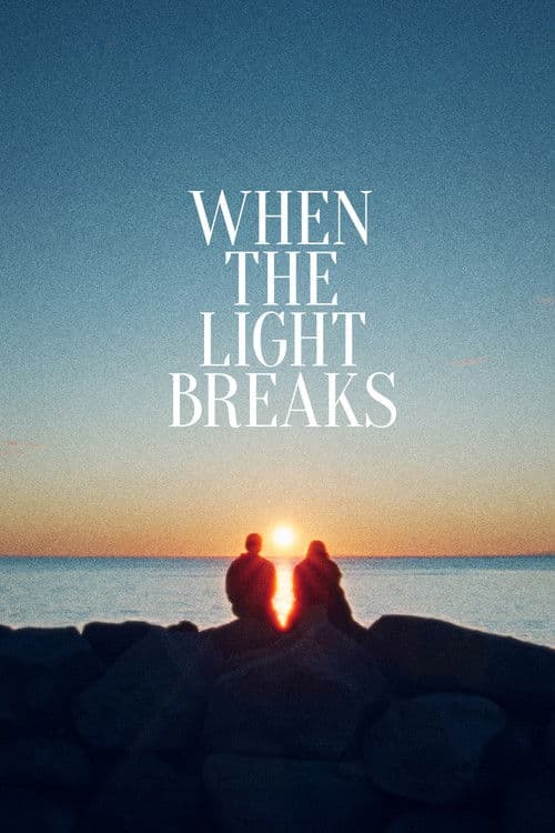 When the Light Breaks