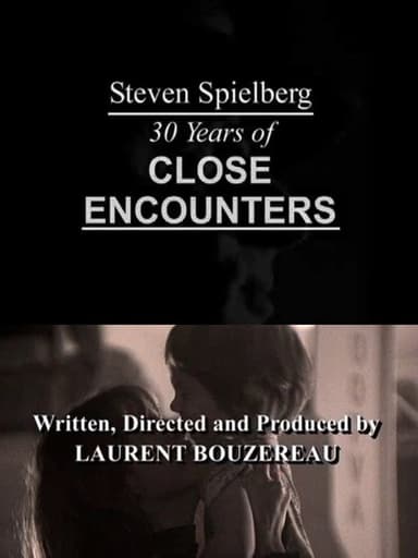 Steven Spielberg 30 Years of CLOSE ENCOUNTERS