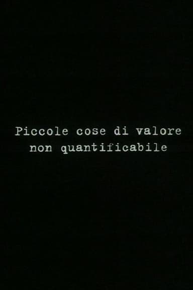 Small things of unquantifiable value