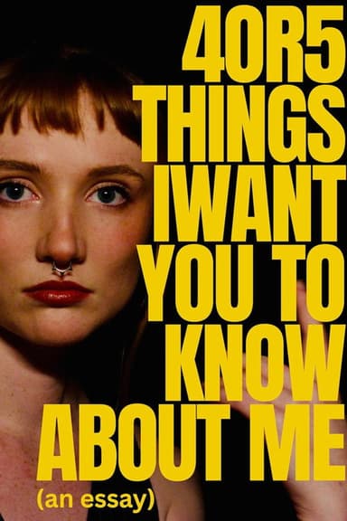 4 or 5 things I want you to know about me (an essay)