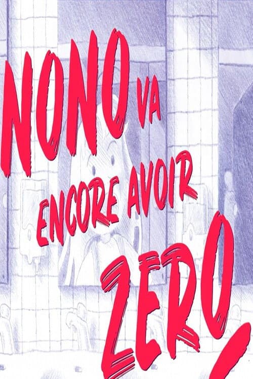 Nono va encore avoir zéro