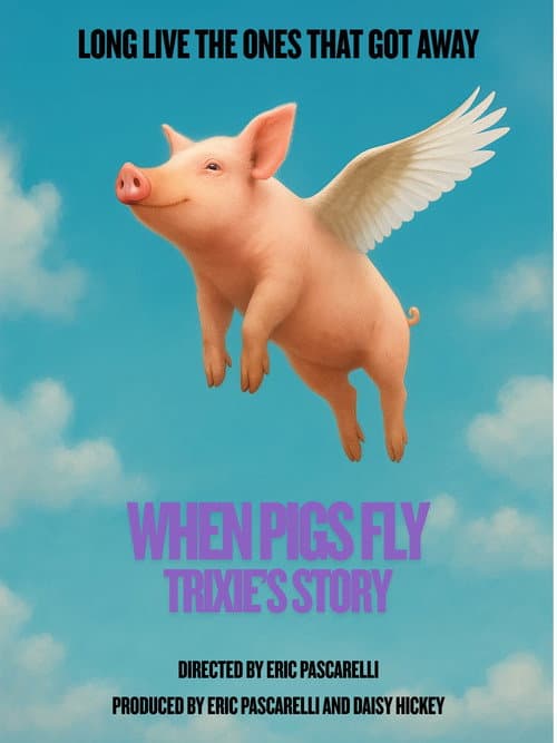 When Pigs Fly: Trixie's Story