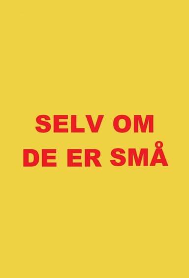 Selv om de er små