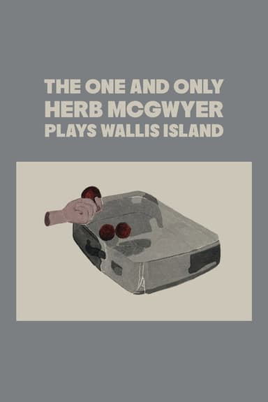 The One and Only Herb McGwyer Plays Wallis Island