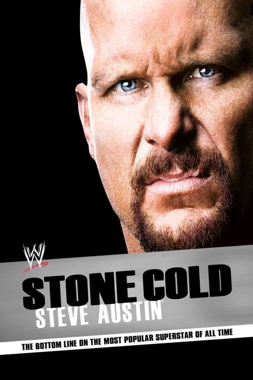 Stone Cold Steve Austin: The Bottom Line on the Most Popular Superstar of All Time