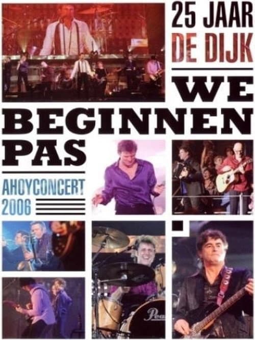 De Dijk: We Beginnen Pas (Ahoyconcert 2006)