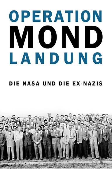 Operation Mondlandung - Die NASA und die Ex-Nazis